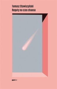 REGUŁY NA CZAS CHAOSU, TOMASZ STAWISZYŃSKI