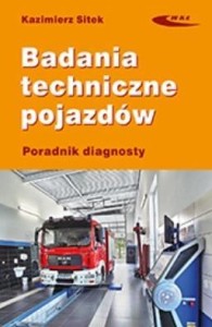 BADANIA TECHNICZNE POJAZDÓW. PORADNIK DIAGNOSTY