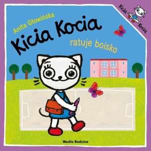 KICIA KOCIA RATUJE BOISKO, ANITA GŁOWIŃSKA