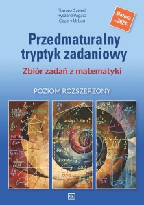 MATEMATYKA LO PRZEDMATURALNY TRYPTYK ZADANIOWY ZR