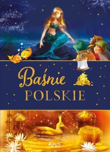 BAŚNIE POLSKIE, DOROTA SKWARK, MONIKA GIEŁŻECKA