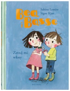 BEA I BASSE. ZETNIJ MI WŁOSY