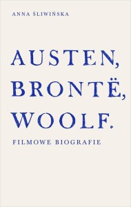 AUSTEN, BRONTE, WOOLF. FILMOWE BIOGRAFIE