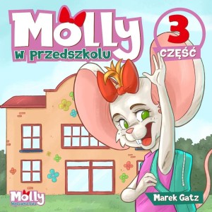 MOLLY W PRZEDSZKOLU, MAREK GATZ