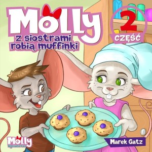 MOLLY Z SIOSTRAMI ROBIĄ MUFFINKI, MAREK GATZ