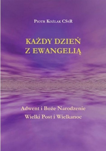 Każdy Dzień z Ewangelią, Piotr Koźlak CSsR