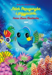 FELEK PAPUGORYBA I PRZYJACIELE. POMOC LEONA...