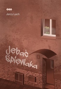 JEBAĆ ŚPIEWAKA, JERZY LACH