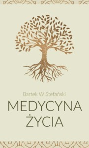 MEDYCYNA ŻYCIA, BARTEK W STEFAŃSKI