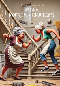 WOJNA KOPRÓW Z CEBULAMI, DARIUSZ GRABOWSKI