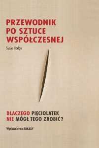 PRZEWODNIK PO SZTUCE WSPÓŁCZESNEJ, SUSIE HODGE
