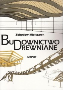 BUDOWNICTWO DREWNIANE, MIELCZAREK ZBIGNIEW