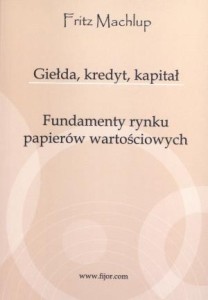 GIEŁDA, KREDYT, KAPITAŁ. FUNDAMENTY RYNKU...
