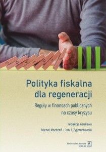 POLITYKA FISKALNA DLA REGENERACJI. REGUŁY...