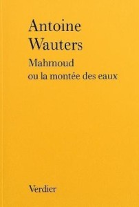 MAHMOUD OU LA MONTEE DES EAUX, ANTOINE WAUTERS