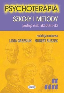 PSYCHOTERAPIA. SZKOŁY I METODY. PODRĘCZNIK AKADEM.