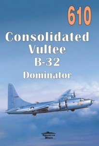 610 CONSOLIDATED VULTEE B-32 DOMINATOR