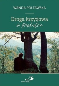 DROGA KRZYŻOWA W BESKIDZIE, WANDA PÓŁTAWSKA