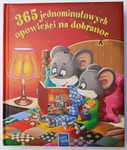 365 JEDNOMINUTOWYCH OPOWIEŚCI NA DOBRANOC