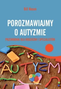 POROZMAWIAJMY O AUTYZMIE, BILL NASON