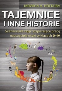 TAJEMNICE I INNE HISTORIE. SCENARIUSZE ZAJĘĆ