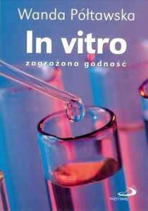 IN VITRO ZAGROŻONA GODNOŚĆ, WANDA PÓŁTAWSKA