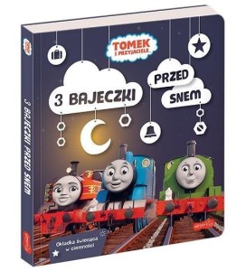 TOMEK I PRZYJACIELE. 3 BAJECZKI PRZED SNEM