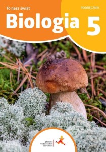 BIOLOGIA SP 5 TO NASZ ŚWIAT PODRĘCZNIK