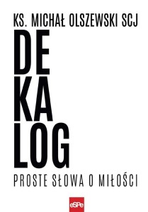 DEKALOG. PROSTE SŁOWA O MIŁOŚCI