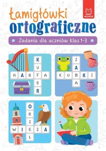 ŁAMIGŁÓWKI ORTOGRAFICZNE. ZADANIA DLA UCZNIÓW...