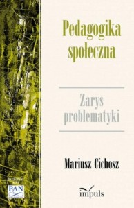 PEDAGOGIKA SPOŁECZNA, MARIUSZ CICHOSZ