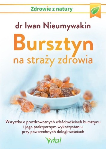 Bursztyn na straży zdrowia, Iwan Nieumywakin