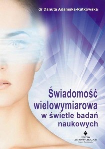 ŚWIADOMOŚĆ WIELOWYMIAROWA W ŚWIETLE BADAŃ NAUK.