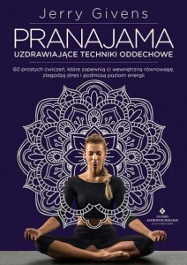 PRANAJAMA UZDRAWIAJĄCE TECHNIKI ODDECHOWE