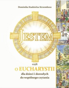 JESTEM, CZYLI O EUCHARYSTII DLA DZIECI