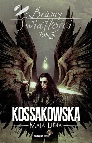Bramy Światłości T.3, Maja Lidia Kossakowska