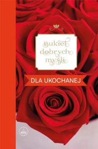 BUKIET DOBRYCH MYŚLI - DLA UKOCHANEJ