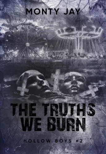 Hollow Boys T.2 The Truths We Burn, Monty Jay