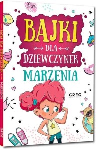 BAJKI DLA DZIEWCZYNEK - MARZENIA