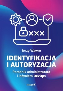 IDENTYFIKACJA I AUTORYZACJA. PORADNIK, JERZY WAWRO
