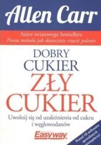 DOBRY CUKIER ZŁY CUKIER, ALLEN CARR
