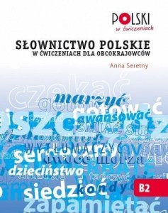 SŁOWNICTWO POLSKIE W ĆWICZENIACH DLA OBCOKRAJOWCÓW