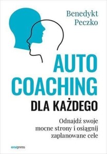 AUTOCOACHING DLA KAŻDEGO, BENEDYKT PECZKO