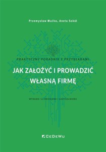 JAK ZAŁOŻYĆ I PROWADZIĆ WŁASNĄ FIRMĘ