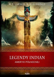 LEGENDY INDIAN AMERYKI PÓŁNOCNEJ