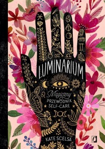 LUMINARIUM. MAGICZNY PRZEWODNIK SELF-CARE