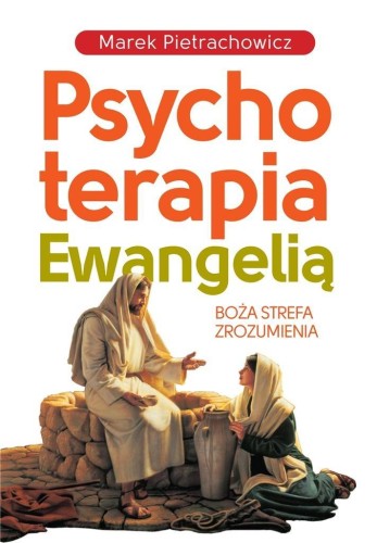 Psychoterapia Ewangelią, Marek Pietrachowicz