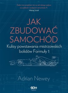 JAK ZBUDOWAĆ SAMOCHÓD, ADRIAN NEWEY