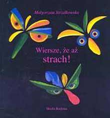 WIERSZE, ŻE AŻ STRACH - MAŁGORZATA STRZAŁKOWSKA