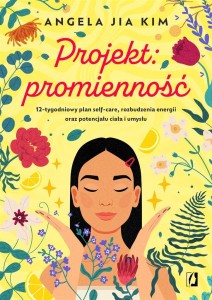 PROJEKT: PROMIENNOŚĆ. 12-TYGODNIOWY PLAN SELF-CARE